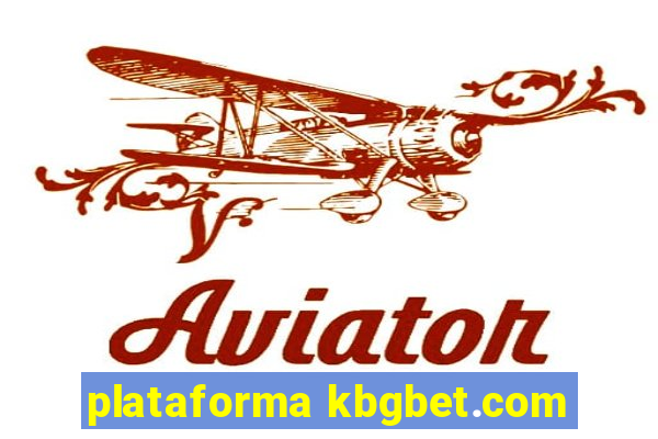 plataforma kbgbet.com